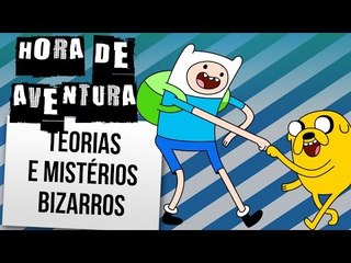 HORA DE AVENTURA: MISTÉRIOS E TEORIAS BIZARRAS | Ei Nerd