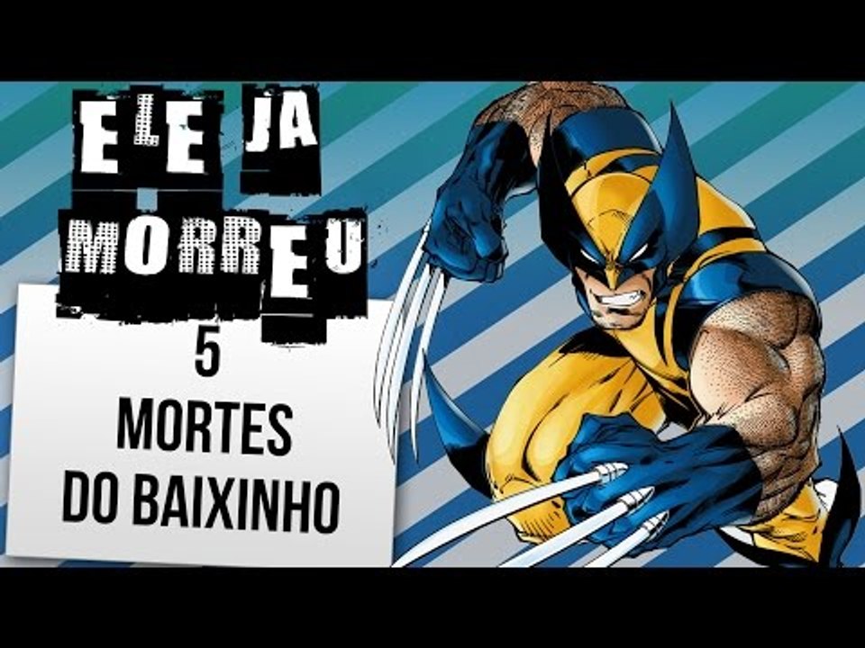 5 VEZES QUE O WOLVERINE MORREU | Ei Nerd