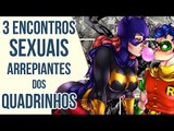 3 Encontros Sexuais Arrepiantes nos Quadrinhos | Ei Nerd