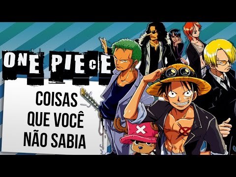 COISAS QUE VOCÊ NÃO SABIA: ONE PIECE | Ei Nerd
