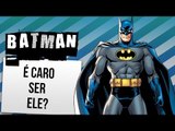 QUANTO CUSTA SER O BATMAN | Ei Nerd