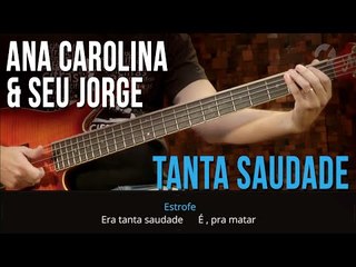 Ana Carolina e Seu Jorge - Tanta Saudade (como tocar - aula de contra-baixo)