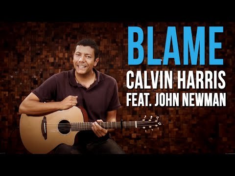 Calvin Harris ft. John Newman - Blame (como tocar - aula de violão)