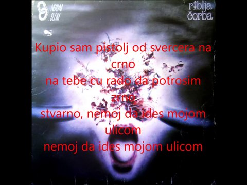 Riblja corba-1 nemoj da ides mojom ulicom jd