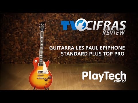 Review Guitarra Les Paul Epiphone Standard Plus Top PRO