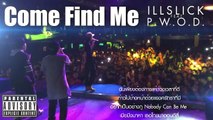 ---ILLSLICK - --Come Find Me-- Feat. P.W.O.D. [Dm, Nukie P]