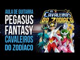 Cavaleiros do Zodíaco - Pegasus Fantasy (como tocar - aula de guitarra)
