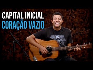 Capital Inicial - Coração Vazio (como tocar - aula de violão)