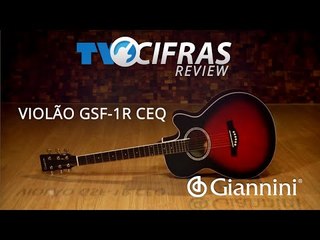 REVIEW: Conheça o Violão GSF-1R CEQ da Giannini