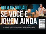 Se Você É Jovem Ainda - Seriado Chaves (como tocar - aula de violão)