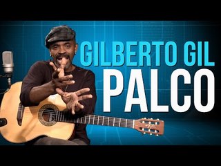 Gilberto Gil - Palco (como tocar - aula de violão)