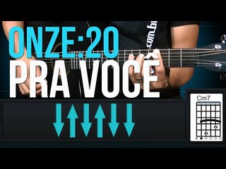 Onze:20 - Pra Você (como tocar - aula de violão)