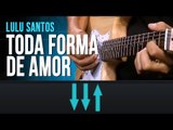 Lulu Santos - Toda Forma de Amor (como tocar - aula de guitarra)