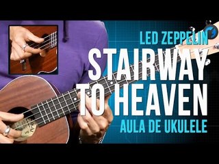 Led Zeppelin - Stairway To Heaven (how to play - aula de ukulele)