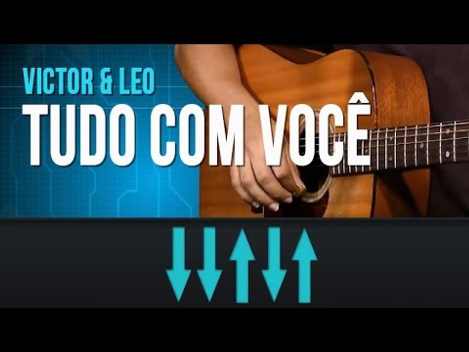Victor & Leo - Tudo Com Você (como tocar - aula de violão simplificada)
