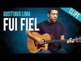 Gusttavo Lima - Fui Fiel (clipe)
