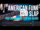 American Funk com Slap - Parte 2 (aula de contra-baixo)
