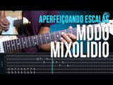 Aperfeiçoando Escalas - Modo Mixolídio (aula técnica de guitarra)