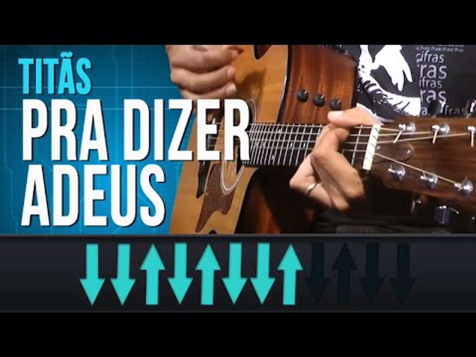 Titãs - Pra Dizer Adeus (como tocar - aula de violão)