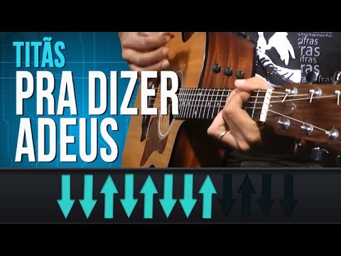Titãs - Pra Dizer Adeus (como tocar - aula de violão)