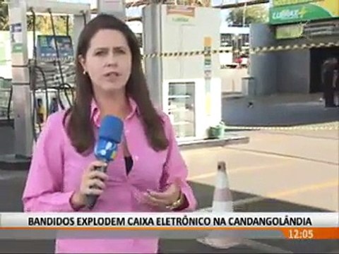 Bandidos explode caixa eletrônico na Candangolândia