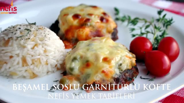 Beşamel Soslu Garnitürlü Köfte Nefis Yemek Tarifleri