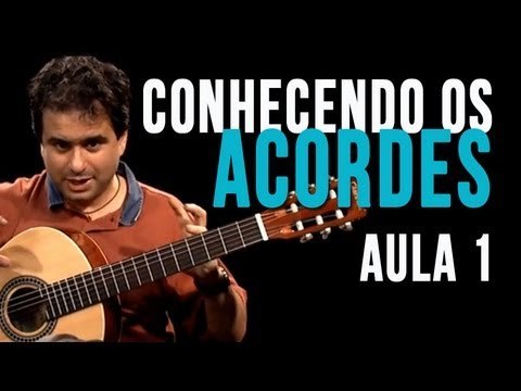 Aula de violão - Conhecendo os Acordes (aula 1)