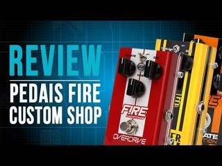 Pedais Fire Custom Shop - Ultimate Distortion, Fire Overdrive, Power Booster (Review)