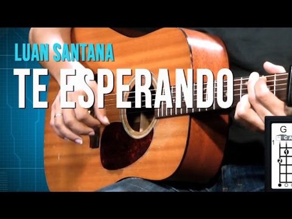 Luan Santana - Te Esperando (aula de violão)