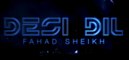 FAHAD SHEIKH - DESI DIL - FAHAD SHEIKH ft AHSAN P. MEHDI