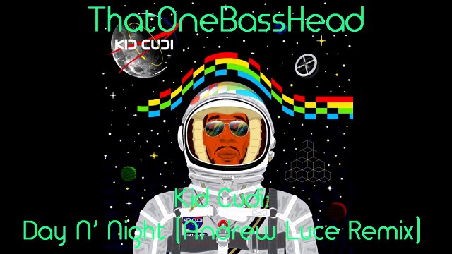 [LETHAL] Kid Cudi - Day N' Night (Andrew Luce Remix) (BB) (HQ)