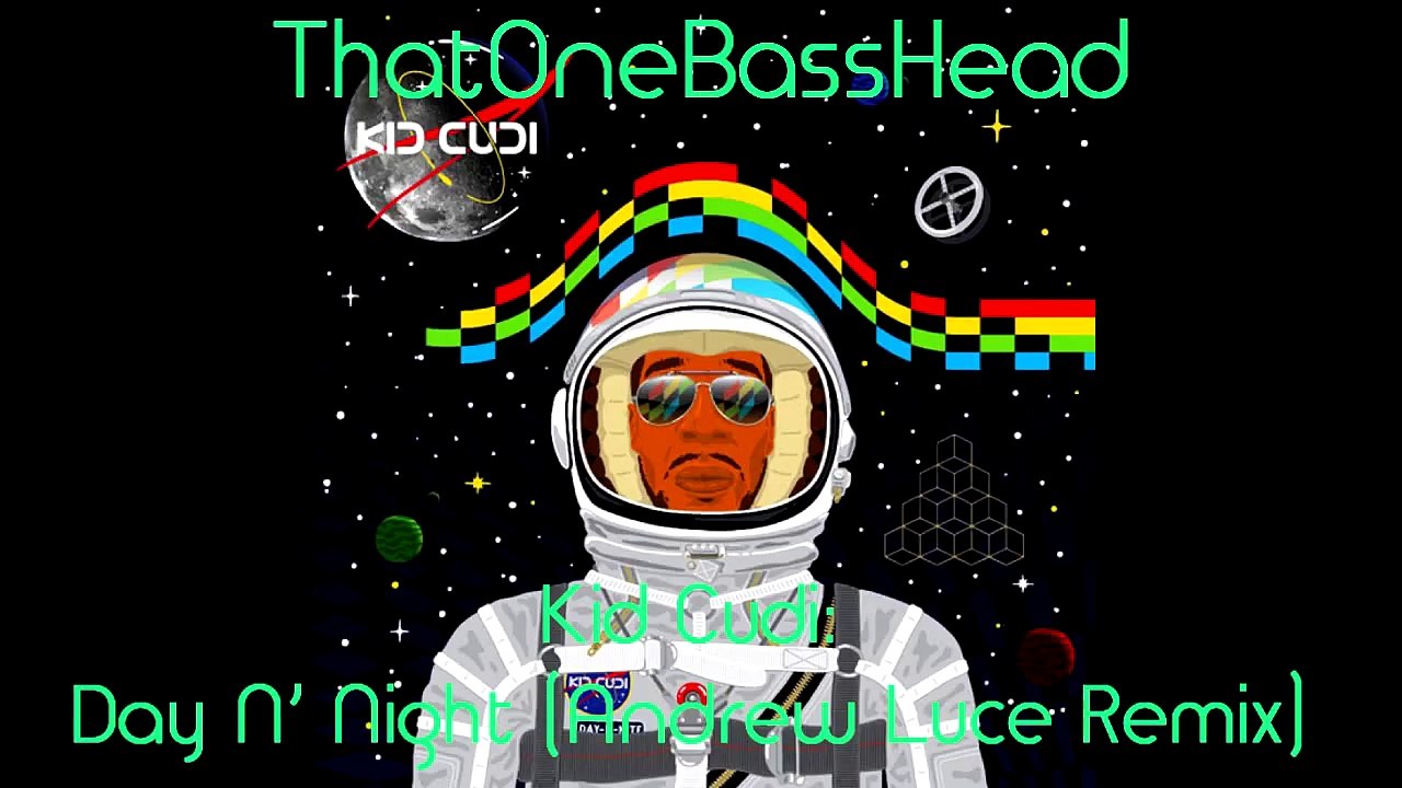 [LETHAL] Kid Cudi - Day N' Night (Andrew Luce Remix) (BB) (HQ)