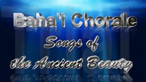 Baha'i Prayer - O Son of Man - The Baha'i Chorale