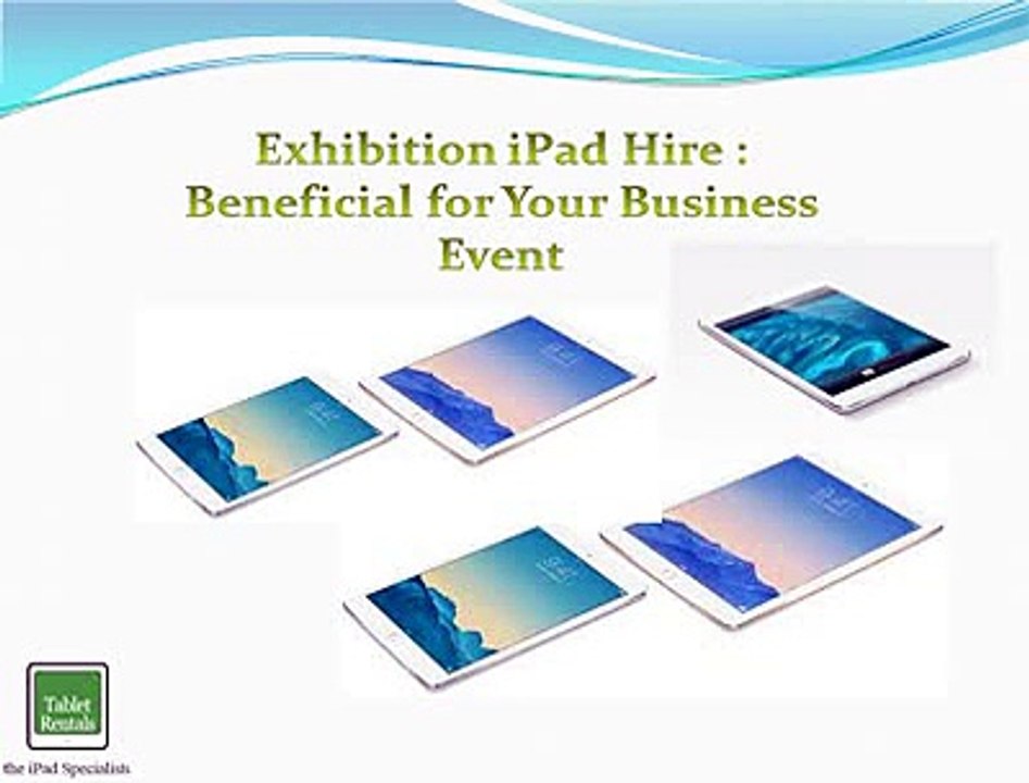 Exhibition iPad Hire : Beneficial for your Business Event