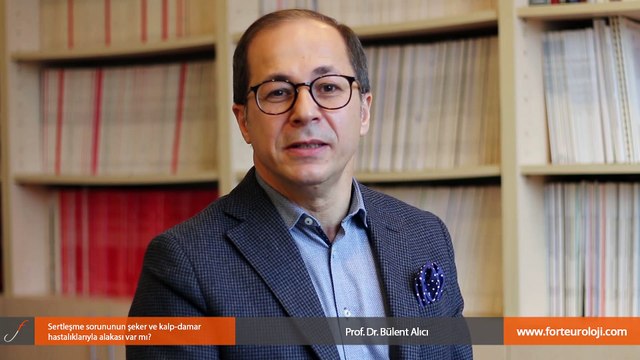 Sertleşme sorununun şeker ve kalp-damar hastalıklarıyla alakası var mı? - Prof. Dr. Bülent Alıcı
