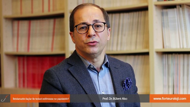 İktidarsızlık ilaçlar ile tedavi edilmezse ne yapılabilir? - Prof. Dr. Bülent Alıcı