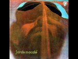 Jards Macalé - Meu Amor Me Agarra & Geme & Treme & Chora & Mata