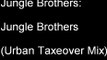 Jungle Brothers - Jungle Brothers (Urban Taxeover Mix)