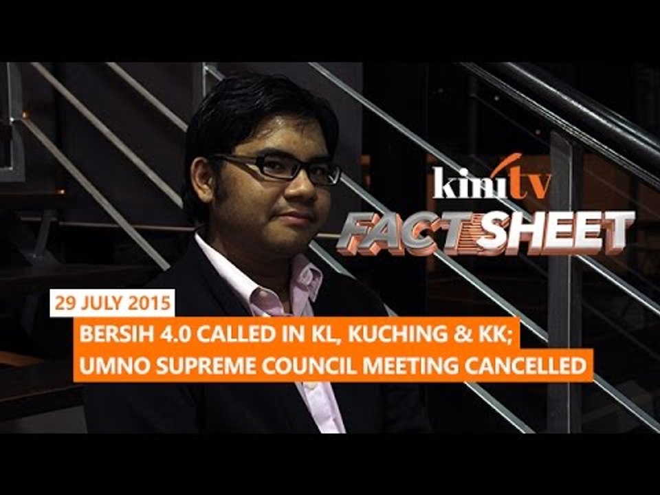 Fact Sheet - July 29: BERSIH 4.0 calls for August rally