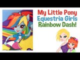 Equestria Girls Rainbow Dash Deluxe Doll Review