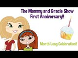 The Gracie and Mommy Show First Anniversary Month Long Celebration