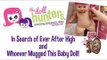 The Doll Hunters Ever After High Doll Hunting