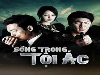 Sống Trong Tội Ác Tập 4 Nhấn link bên Dưới