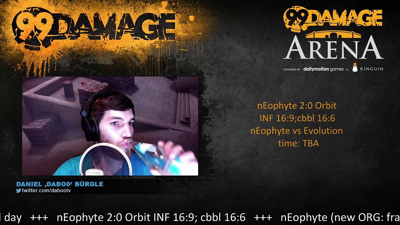 dabo0 - 99DMG Arena #10: nEophyte vs Evolution coming up starting time will be announced (REPLAY) (2015-07-29 20:10:20 - 2015-07-29 22:10:21)