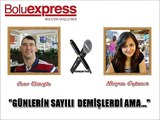 GÜNLERİN SAYILI DEMİŞLERDİ AMA…