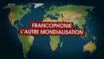 Mit offenen Karten - Die Frankophonie - eine andere Globalisierung