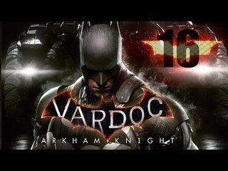 Batman Arkham Knight ( Parte 16 ) @Vardoc Gargola?