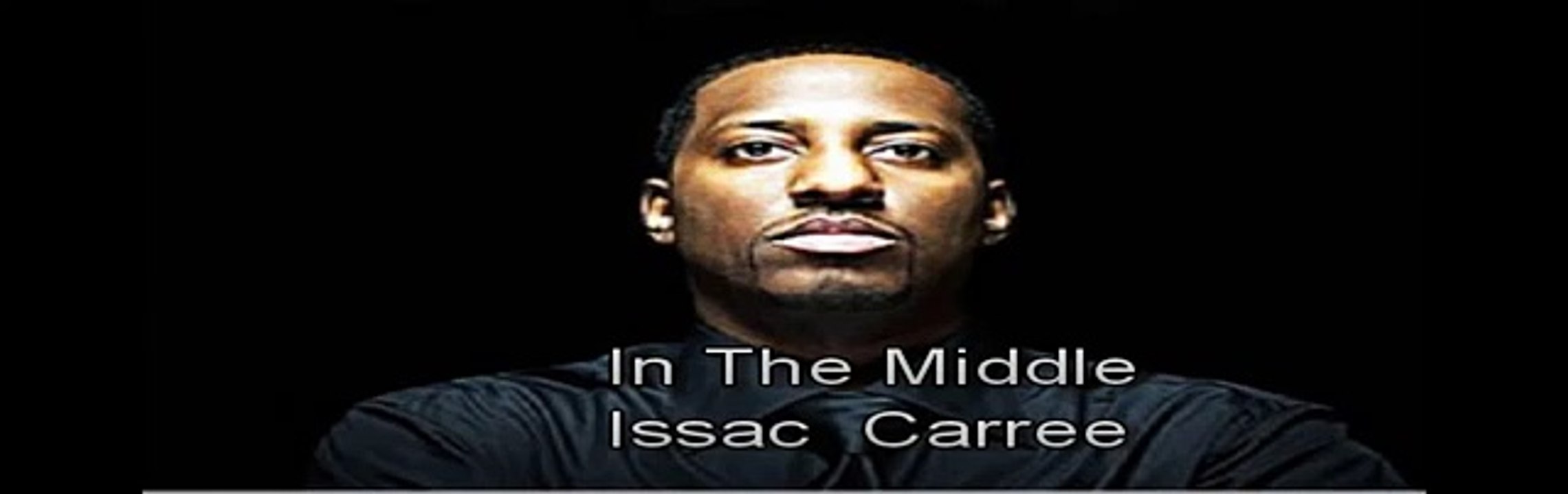 In The Middle - Isaac Carree