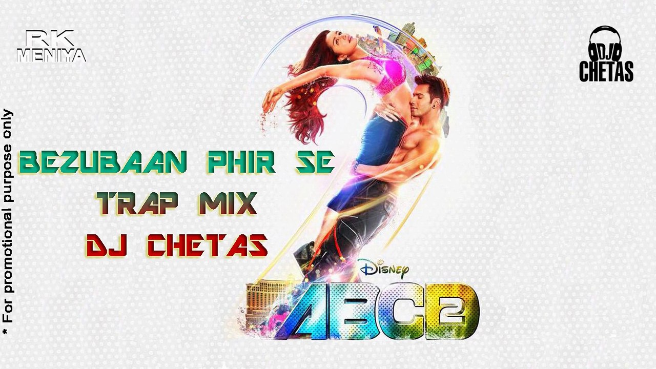 DJ Chetas | Bezubaan Phir Se (Trap mix) | | ABCD 2