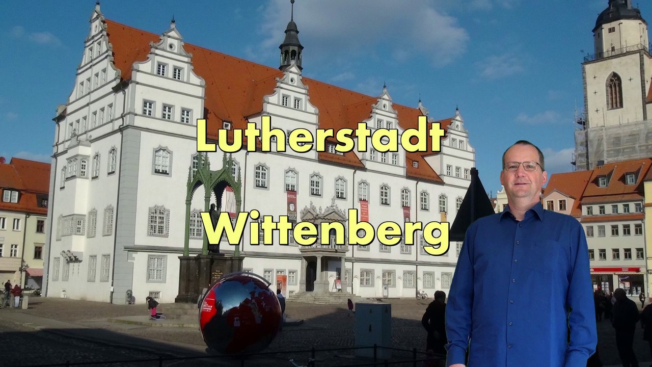 (K.M.) Lutherstadt Wittenberg * Stadt des Reformators Martin Luther u. d. Reformation
